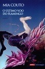 Mia Couto - O Último Vôo do Flamingo